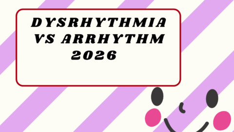 Dysrhythmia vs Arrhythm2026