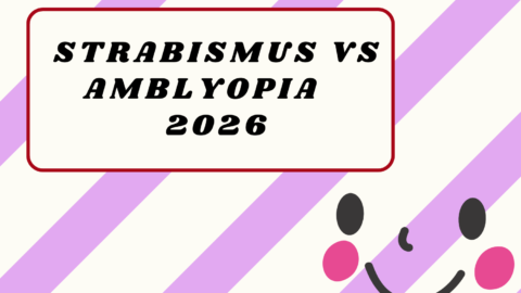 Strabismus vs Amblyopia 2026