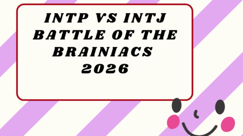 INTP vs INTJ Battle of the Brainiacs 2026