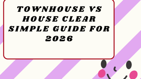Townhouse vs House2026