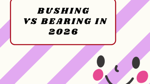 Bushing vs Bearing in 2026