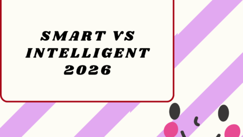 Smart vs Intelligent2026